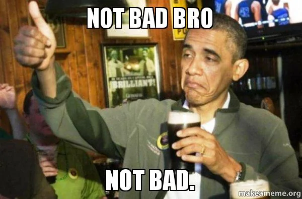 not-bad-bro.webp